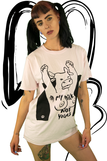 T-Shirt My Milk Not Yours PINK